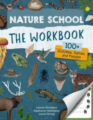 Iphone download books Nature School: The Workbook: 100+ Activities, Games, and Puzzles by Lauren Giordano, Laura Stroup, Stephanie Hathaway 9780760391945 English version DJVU RTF