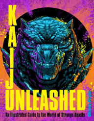 Free download pdf e books Kaiju Unleashed: An Illustrated Guide to the World of Strange Beasts 9780760392898 by Shawn Pryor, Jason Barr English version