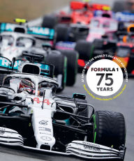 Title: Formula 1 75 Years: At Speed with the World's Greatest Motorsport, Author: Stuart Codling