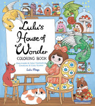 Download free pdf books online Lulu's House of Wonder Coloring Book: Step Inside & Color Fantastical Creatures & Cozy Scenes (English literature) 9780760395646 by Lulu Mayo