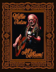 Title: Willie Nelson: All the Albums, Author: Geoffrey Himes