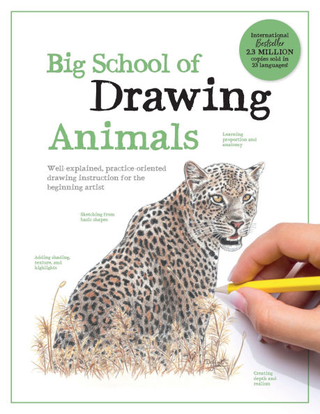 Big School of drawing Animals: Well-explained, practice-oriented instruction for the beginning artist