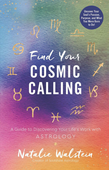 Find Your Cosmic Calling: A Guide to Discovering Life's Work with Astrology