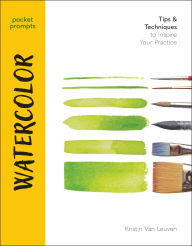 Title: Pocket Prompts Watercolor: Tips & Techniques to Inspire Your Practice, Author: Kristin Van Leuven