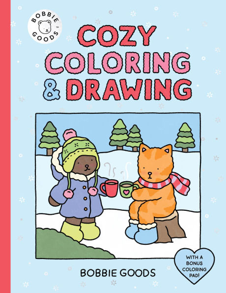 Bobbie Goods Cozy Coloring & Drawing: With a Bonus Coloring Pad