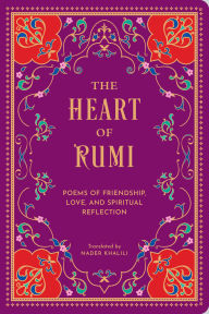 Title: The Heart of Rumi: Poems of Friendship, Love, and Spiritual Reflection, Author: Rumi