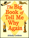 Title: Big Book of Tell Me Why Again, Author: Arkady Leokum