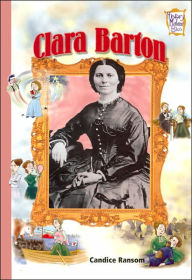 Title: Clara Barton (History Maker Bios Series), Author: Candice Ransom