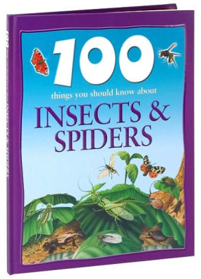 100 Things You Should Know About Insects Amp Spiders Sandy