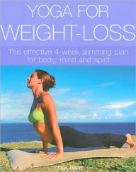 Title: Yoga for Weight-Loss: The Effective 4-Week Slimming Plan for Body, Mind and Spirit, Author: Celia Hawe