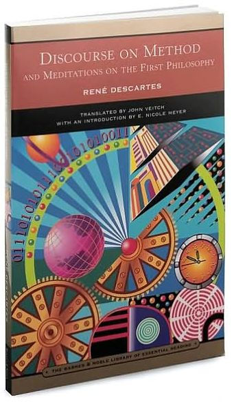 Discourse on Method: And Meditations on the First Philosophy (Barnes & Noble Library of Essential Reading)