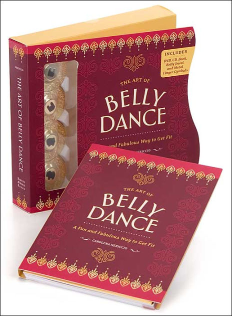 The Art of Belly Dance: A Fun and Fabulous Way to Get Fit by Carolena ...