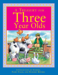 Title: A Treasury for Three Year Olds (Children's Treasuries), Author: Bill Bolton