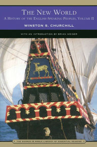 Title: A History of the English Speaking Peoples, Volume 2 - The New World (Barnes & Noble Library of Essential Reading), Author: Winston S. Churchill