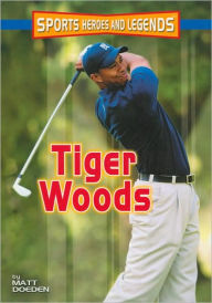 Title: Tiger Woods (Sports Heroes and Legends Series), Author: Matt Doeden