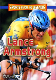 Title: Lance Armstrong (Sports Heroes and Legends Series), Author: Matt Doeden