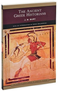 Title: The Ancient Greek Historians (Barnes & Noble Library of Essential Reading), Author: J. B. Bury