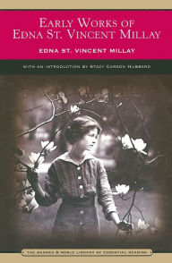 Title: Early Works of Edna St. Vincent Millay (Barnes & Noble's Barnes & Noble Library of Essential Reading), Author: Edna St. Vincent Millay