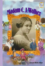 Title: Madame C.J. Walker: Company Founders (History Maker Bios), Author: Susan Bivin Aller