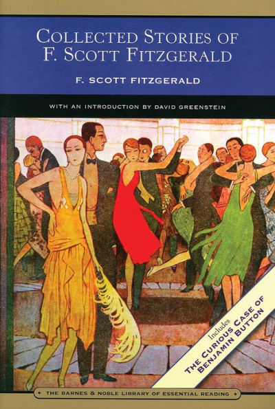 Collected Stories of F. Scott Fitzgerald: Flappers and Philosophers and Tales of the Jazz Age (Barnes & Noble Library of Essential Reading)