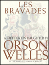 Title: Les Bravades (Bravades): A Gift for His Daughter, Author: Orson Welles