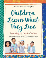 Title: Children Learn What They Live, Author: Rachel Harris L.C.S.W.