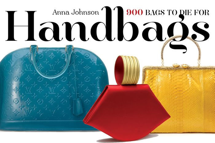 Handbags: 900 Bags to Die For by Anna Johnson, Paperback | Barnes & Noble®