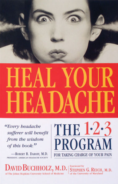 Heal Your Headache: The 1-2-3 Program for Taking Charge of Pain