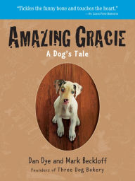 Title: Amazing Gracie: A Dog's Tale, Author: Mark Beckloff