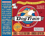 Title: Dog Train: A Wild Ride on the Rock-and-Roll Side, Author: Sandra Boynton