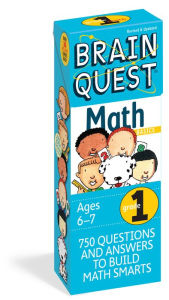 Brain Quest 1st Grade Math Q&A Cards: 750 Questions and Answers to Challenge the Mind. Curriculum-based! Teacher-approved!