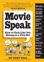 Movie Speak: How to Talk Like You Belong on a Film Set