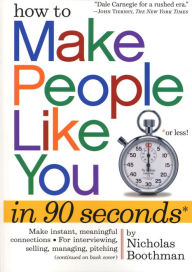 Title: How to Make People Like You in 90 Seconds or Less, Author: Nicholas Boothman