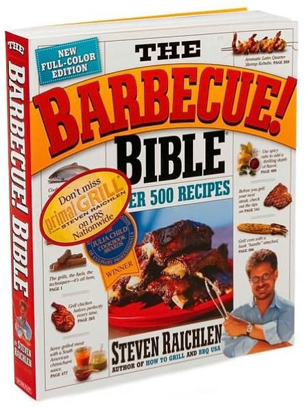 The Barbecue! Bible: More than 500 Great Grilling Recipes from Around the World