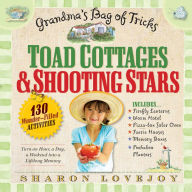 Title: Toad Cottages & Shooting Stars: A Grandma's Bag of Tricks, Author: Sharon Lovejoy