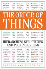 Title: The Order of Things: Hierarchies, Structures, and Pecking Orders, Author: Barbara Ann Kipfer