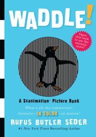 Title: Waddle!: A Scanimation Picture Book, Author: Rufus Butler Seder