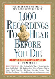 Title: 1,000 Recordings to Hear Before You Die, Author: Tom Moon