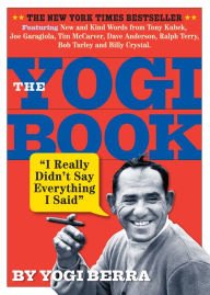 Title: The Yogi Book: I Really Didn't Say Everything I Said!, Author: Yogi Berra