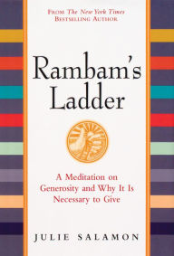 Title: Rambam's Ladder: A Meditation on Generosity and Why It Is Necessary to Give, Author: Julie Salamon