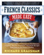 French Classics Made Easy: More Than 250 Great French Recipes Updated and Simplified for the American Kitchen
