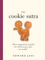 Cookie Sutra: An Ancient Treatise: That Love Shall Never Grow Stale. Nor Crumble.