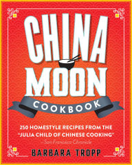 Title: China Moon Cookbook, Author: Barbara Tropp