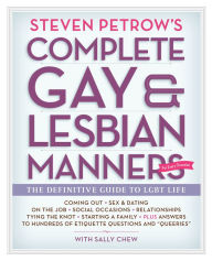 Title: Steven Petrow's Complete Gay & Lesbian Manners: The Definitive Guide to LGBT Life, Author: Steven Petrow