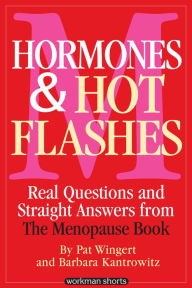 Title: Hormones and Hot Flashes: Real Questions and Straight Answers from The Menopause Book, Author: Barbara Kantrowitz