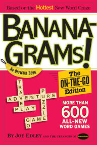 Title: Bananagrams: The On-the-Go Edition: 575 All New Word Games, Author: Joe Edley