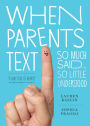 When Parents Text: So Much Said...So Little Understood