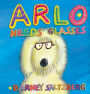 Arlo Needs Glasses by Barney Saltzberg, Hardcover | Barnes & Noble®