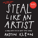 Alternative view 1 of Steal Like an Artist: 10 Things Nobody Told You About Being Creative