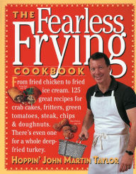 Title: The Fearless Frying Cookbook, Author: John Martin Taylor